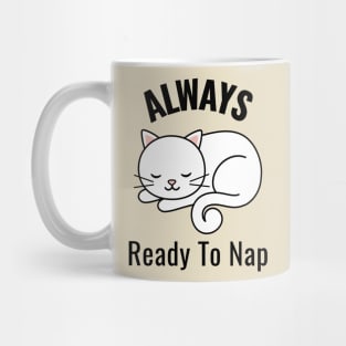 Always Ready To Nap Mug